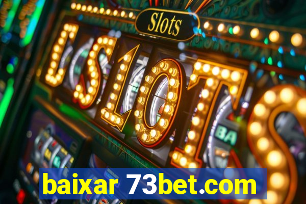 baixar 73bet.com